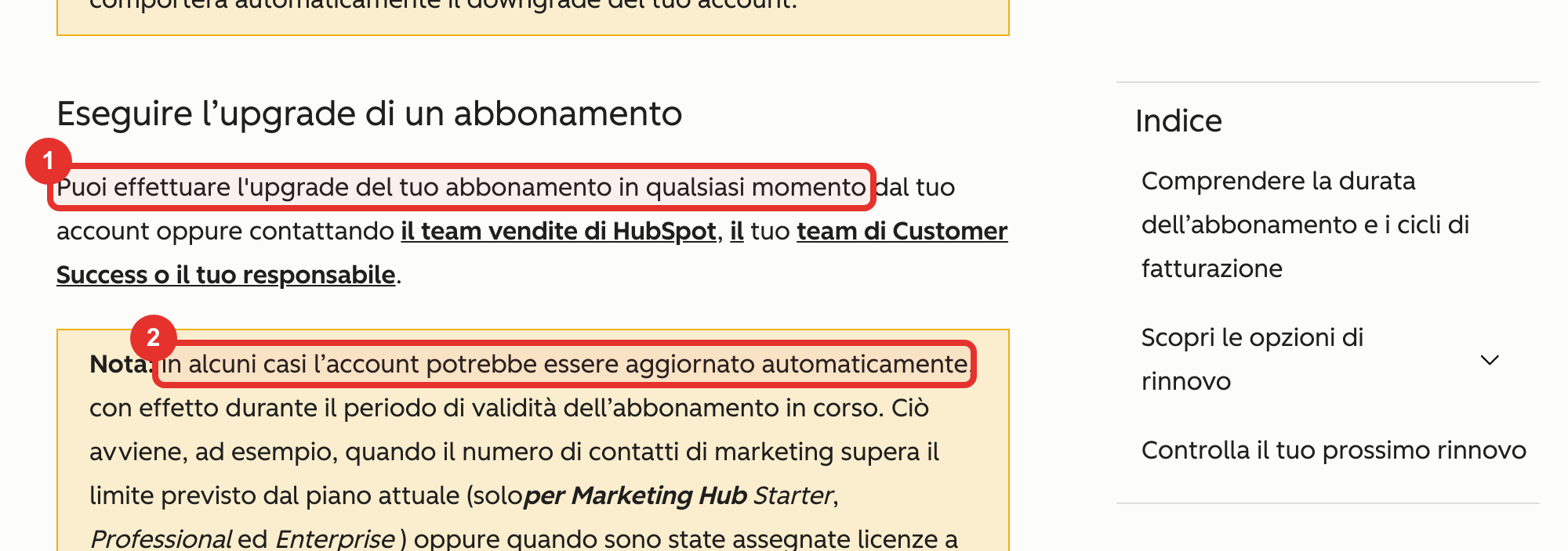 Nella guida ufficiale HubSpot: l'upgrade si può fare in qualsiasi momento (1), e in alcuni casi avviene in automatico (2)